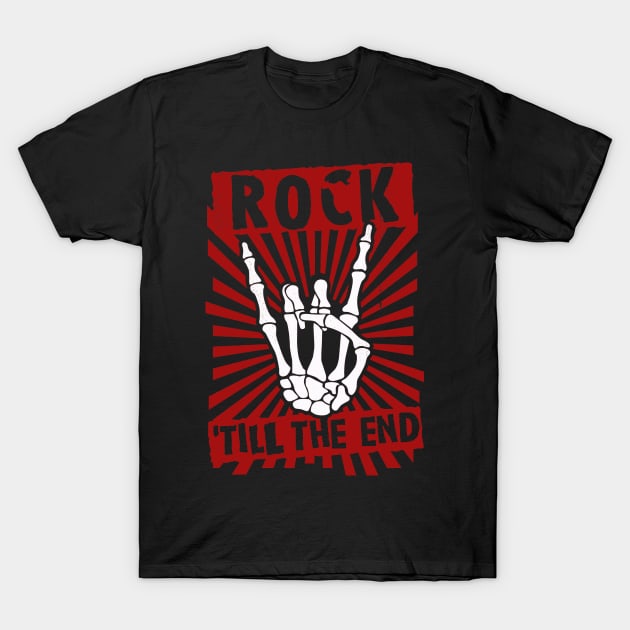 Rock 'till the end T-Shirt by Cheesybee